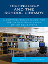 Technology and the School Library (eBook): A Comprehensive Guide for Media Specialists and Other Educators